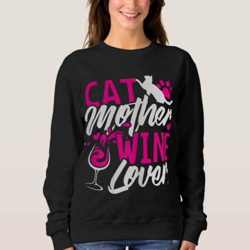 Cat Mother Wine Lover funny Mom Gift Sweatshirt