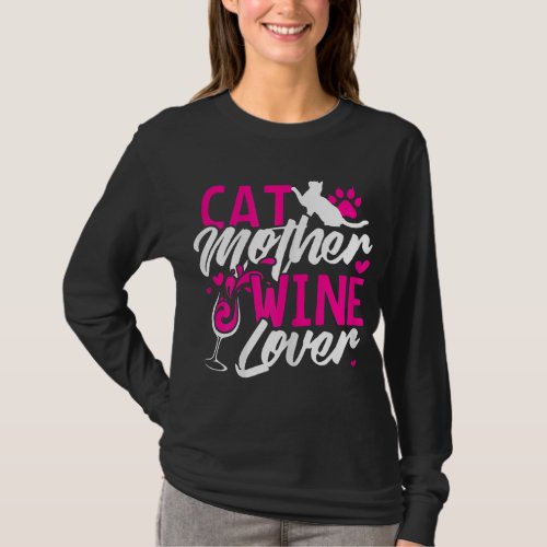 Cat Mother Wine Lover funny Mom Gift T_Shirt