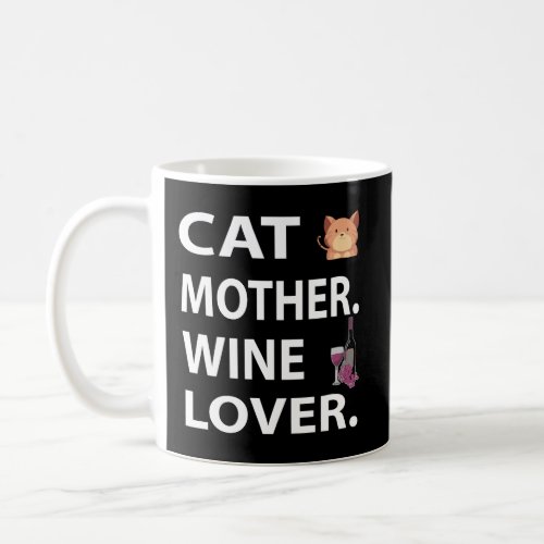 Cat Mother Wine Lover Great Cat Owner Gift Who Lov Coffee Mug