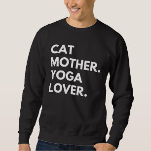 Cat Mother Yoga Cat Owner Sweatshirt