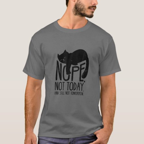 Cat Motive Funny Fun Retro Nope Not Today T_Shirt