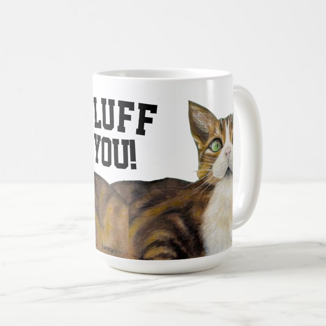 Cat mug fluff you (Front Right)