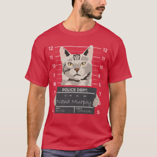 Cat Mugshot Cat Mom Gift friend T-Shirt