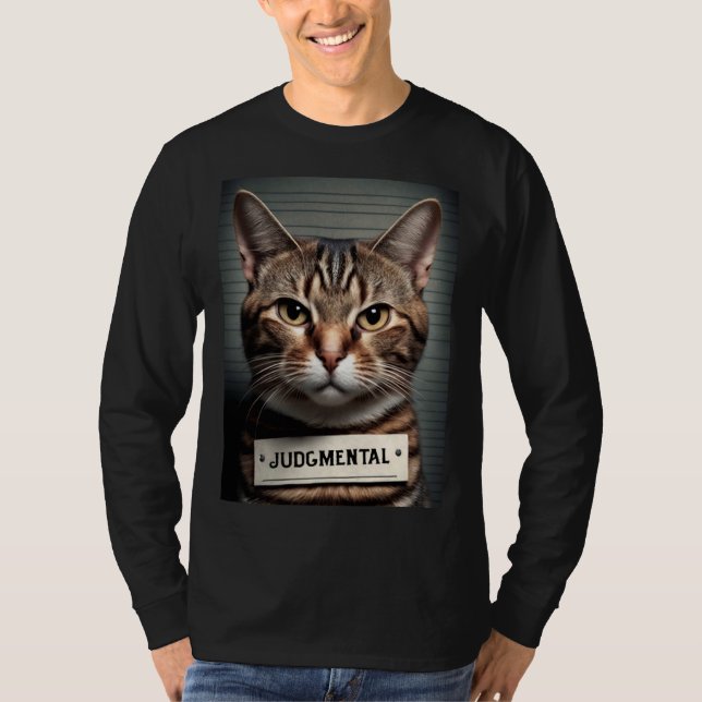 Cat Mugshot  Judgmental  Cat Dad or Cat Mom T-Shirt (Front)