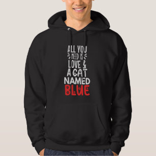 Cat Name Blue Design - All You Need is Love! Hoodie