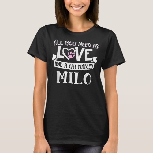 Cat Name Milo  _ All You Need is Love  T_Shirt