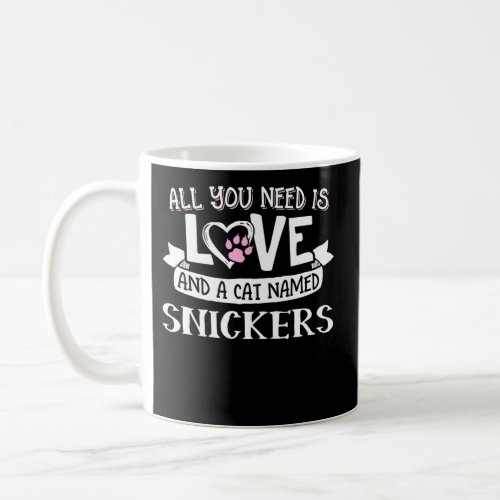 Cat Name Snickers All You Need Is Love Coffee Mug