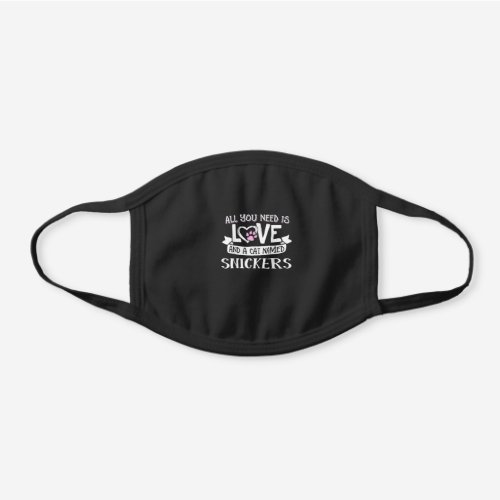 Cat Name Snickers Lovers  All You Need is Love Black Cotton Face Mask