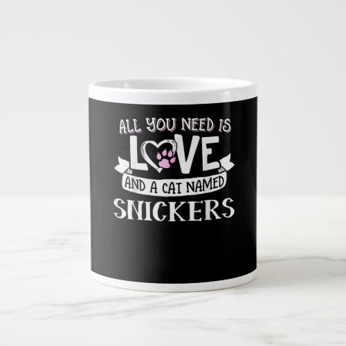 Cat Name Snickers Lovers  All You Need is Love Giant Coffee Mug