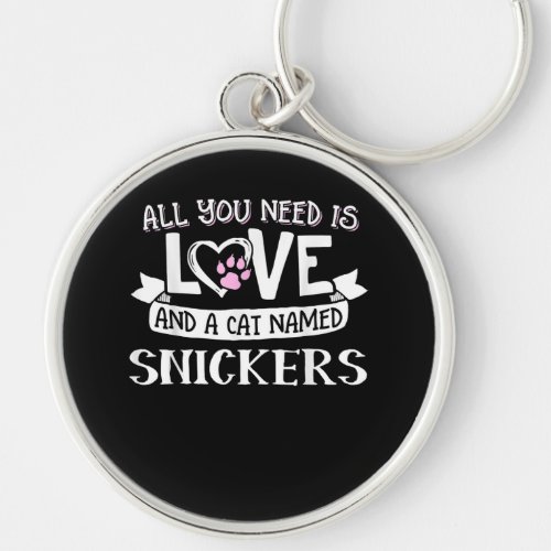 Cat Name Snickers Lovers  All You Need is Love Keychain