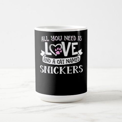 Cat Name Snickers Lovers  All You Need is Love Magic Mug