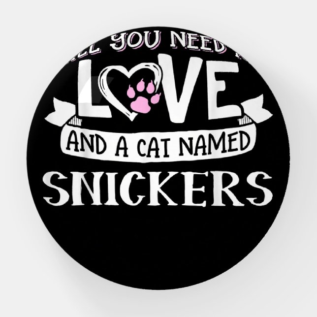 Cat Name Snickers Lovers | All You Need is Love Paperweight (Front)
