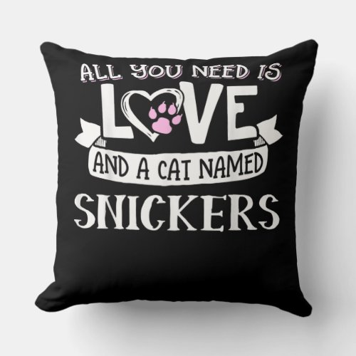 Cat Name Snickers Lovers  All You Need is Love Throw Pillow