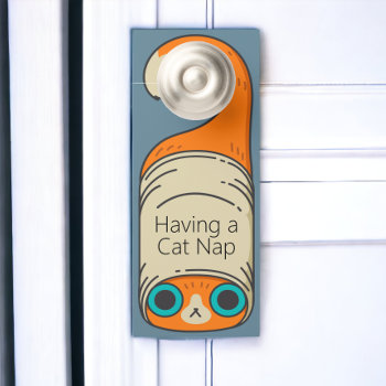 Cat Nap Or Add Your Own Text Door Hanger by Ricaso_Designs at Zazzle