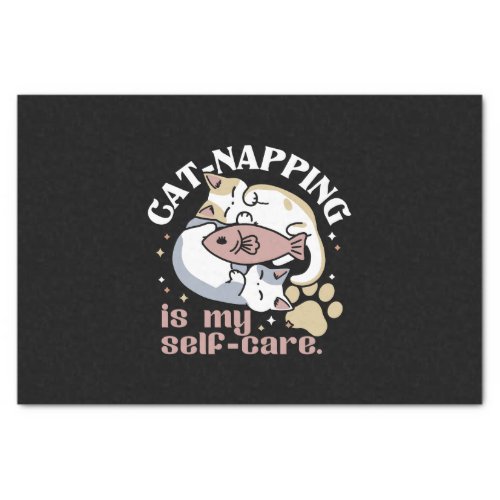 Cat_Napping Is My Self_Care Cute Cat Quote Tissue Paper