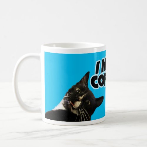 Cat Needs Coffee Coffee Mug