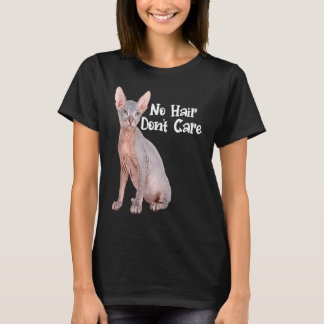 Cat No Hair Don't Care Hairless Sphynx Cat Owner T-Shirt