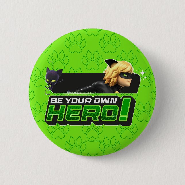 Cat Noir | Be Your Own Hero Button (Front)