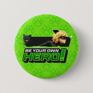 Cat Noir | Be Your Own Hero Button