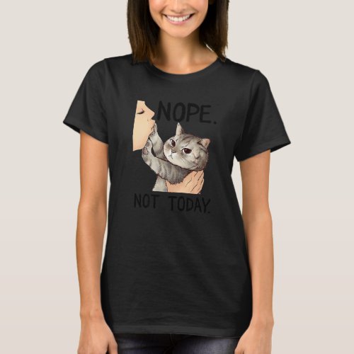 Cat Nope Not Today Kiss Cat Cute Cat T_Shirt