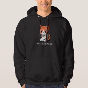 Cat Not A Mews Ed Jokes Sarcastic Kitten Not Amuse Hoodie