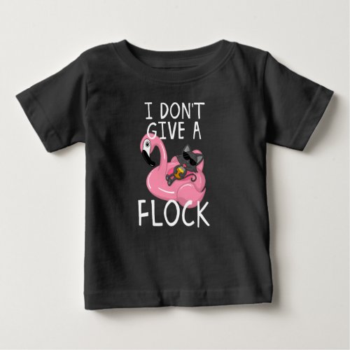 Cat on Flamingo w Pineapple I Dont Give a Flock Baby T_Shirt