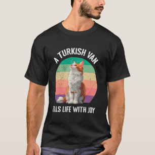 Cat Owner A TURKISH VAN FILLS LIFE WITH JOY Cat Da T-Shirt