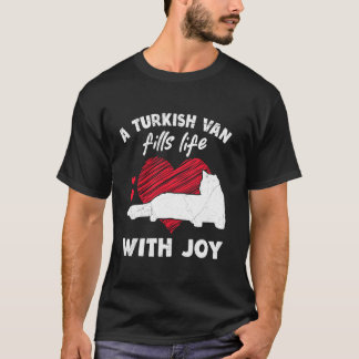 Cat Owner A TURKISH VAN FILLS LIFE WITH JOY Cat Da T-Shirt