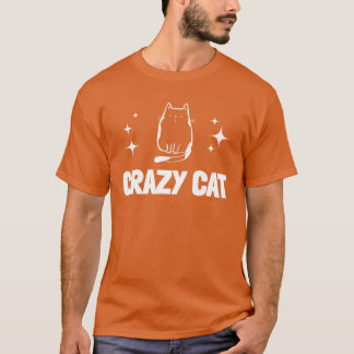 Cat Owner Cat Lover Funny Cat Crazy Cat T-Shirt