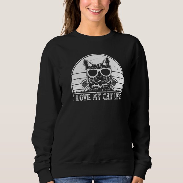 Cat Owner I Love My Cat Life Cat  Cat Sweatshirt (Front)