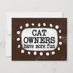 Cat Owners Have More Fun Greeting Card