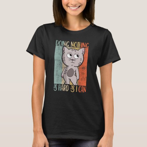 Cat Pajamas Doing Nothing As Hard As I Can Retro C T_Shirt