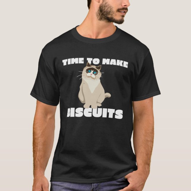 Cat Parent Time To Make Biscuits T-Shirt (Front)
