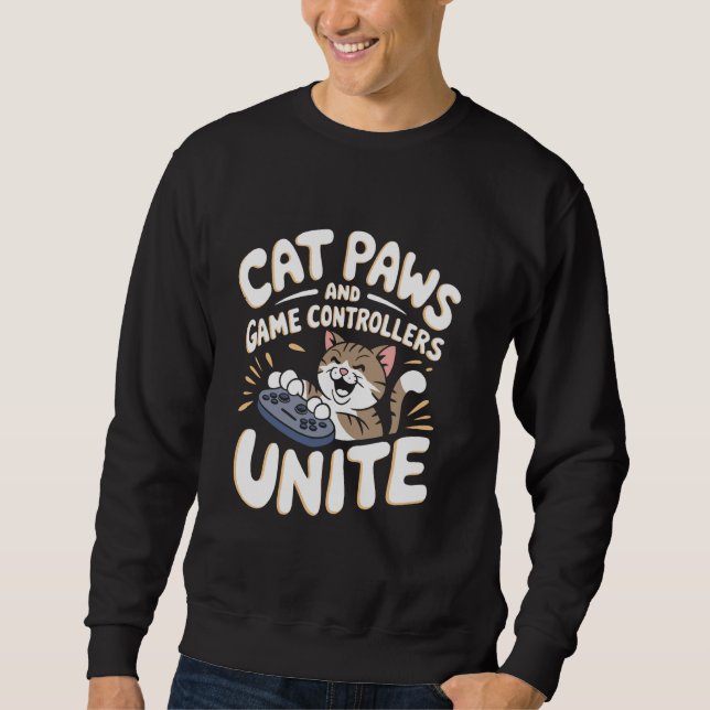 Cat paws and game controllers unite Pun cats and g Sweatshirt (Front)