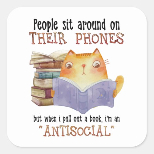 Cat People Sit On Their Phone Antisocial Cat Lover Square Sticker