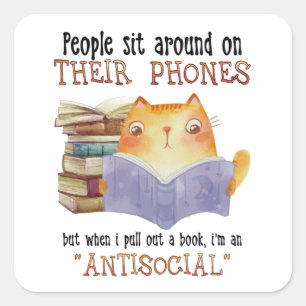 Cat People Sit On Their Phone Antisocial Cat Lover Square Sticker