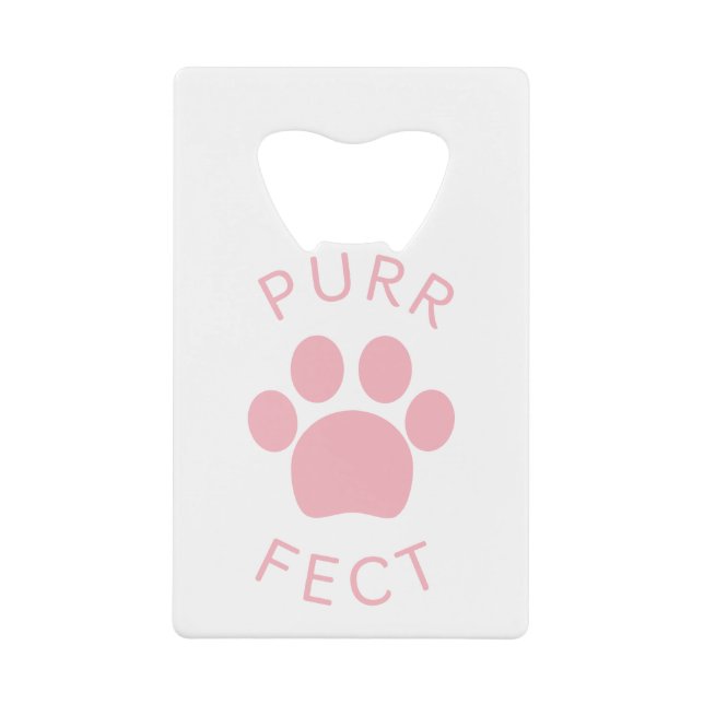 Cat Perfect Pink Purr Paw Print Credit Card Bottle Opener (Front)