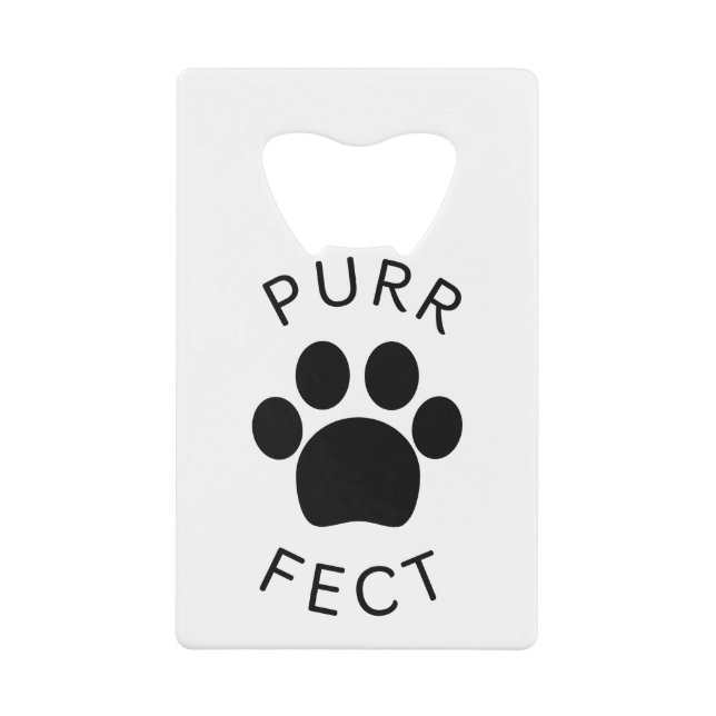 Cat Perfect Purr Paw Print Credit Card Bottle Opener (Front)