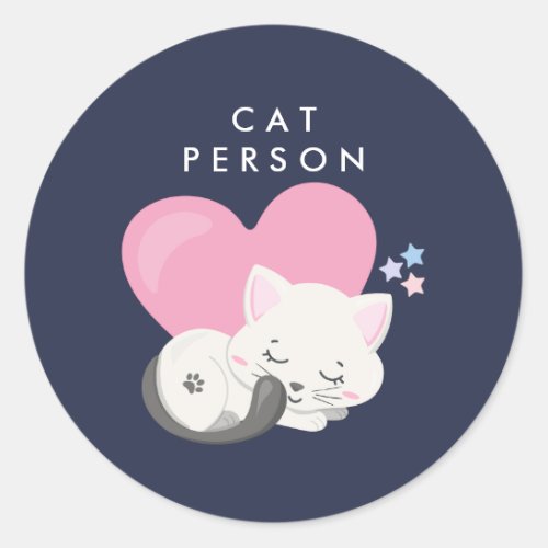 Cat Person Text Cute White Kitty Cat Sleeping Classic Round Sticker