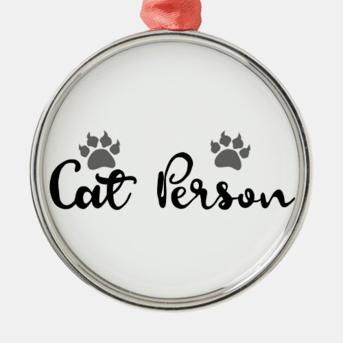 Cat Person Typography Art Metal Ornament