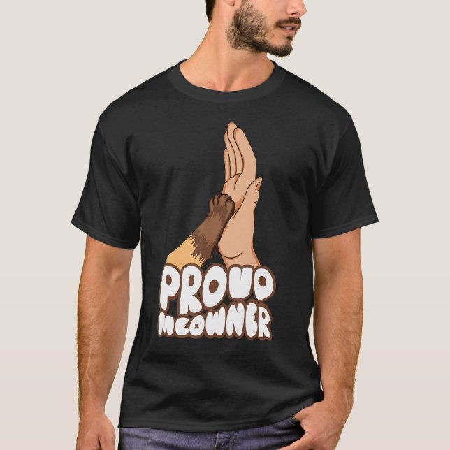 Cat Pet Proud Meowner Kitten Meow 1 T-Shirt (Front)