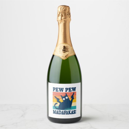 Cat Pew Pew Madafakas Crazy Cat Gun Sparkling Wine Label