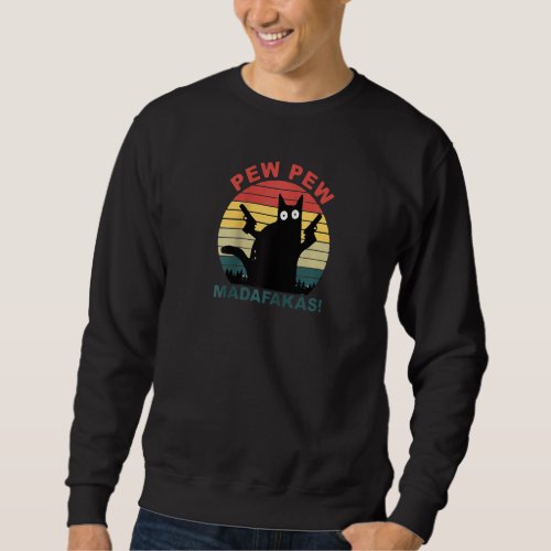Cat Pew Pew Madafakas Crazy Funny Cat Lovers Ragla Sweatshirt