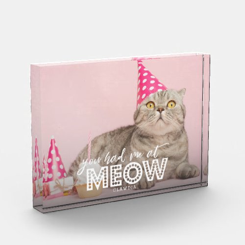 Cat Photo Block  You Had Me At Meow