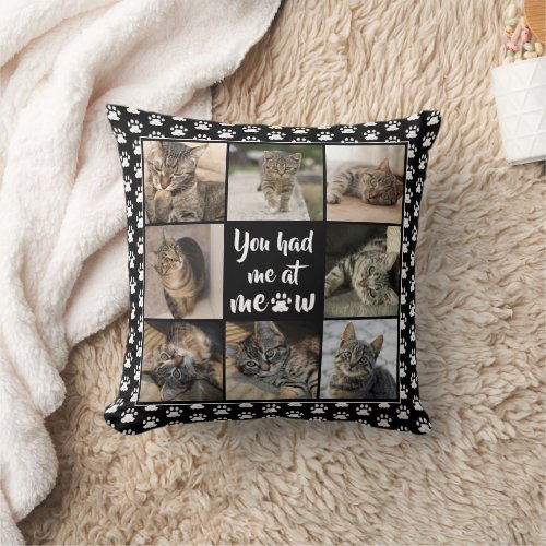Cat Photo Collage YOU HAD ME AT MEOW Paw Print Throw Pillow