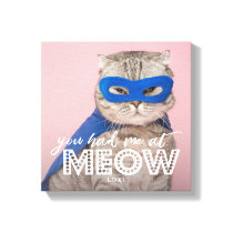 Cat Photo | You Had Me At MEOW Custom Canvas Print