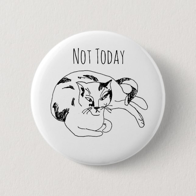 Cat Pin – Not Today. Funny Minimalist Line Art (Front)