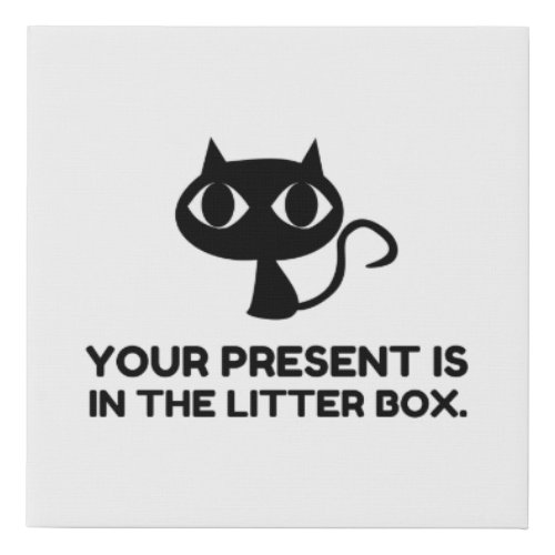 Cat Present Is In Litter Box Funny Faux Canvas Print