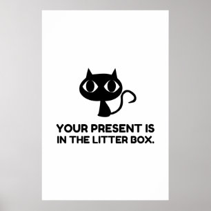 Cat Present Is In Litter Box Funny Poster