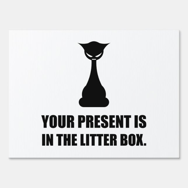 Cat Present Is In Litter Box Funny Sign (Front)